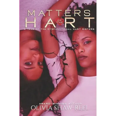Matters of the Hart: A Tale of the Dysfunctional Hart Sisters