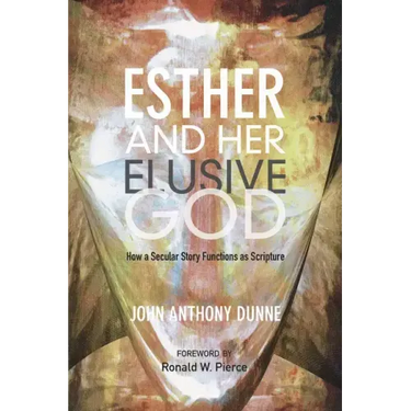 Esther and Her Elusive God: How a Secular Story Functions as Scripture