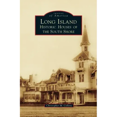 Long Island Historic Houses of the South Shore