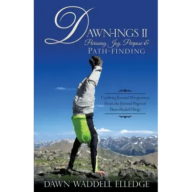 Dawn-Ings II Pursuing Joy, Purpose & Path-Finding