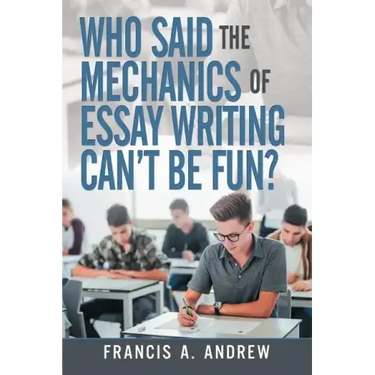 Who Said the Mechanics of Essay Writing Can't Be Fun?