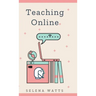 Teaching Online: Online Teaching Survival Guide: The Best Teaching Strategies and Tools for Your Online Classroom.