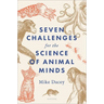 Seven Challenges for the Science of Animal Minds