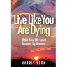 Live Like You Are Dying