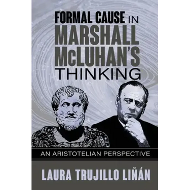 Formal Cause in Marshall McLuhan's Thinking: An Aristotelian Perspective