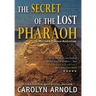 The Secret of the Lost Pharaoh