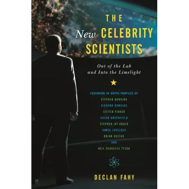The New Celebrity Scientists: Out of the Lab and into the Limelight