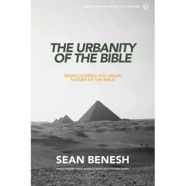 The Urbanity of the Bible: Rediscovering the Urban Nature of the Bible