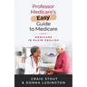 Professor Medicare's Easy Guide to Medicare: Medicare in Plain English