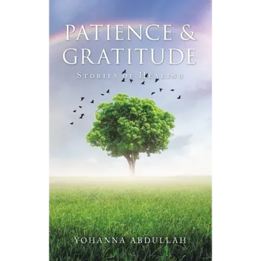 Patience & Gratitude: Stories of Healing