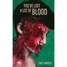You've Lost a Lot of Blood