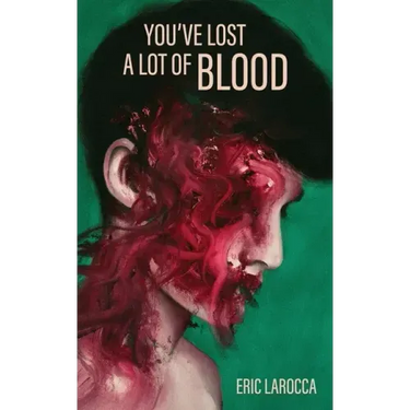 You've Lost a Lot of Blood