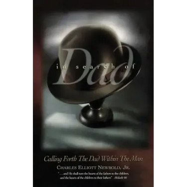 In Search of Dad: Calling Forth the Dad within the Man
