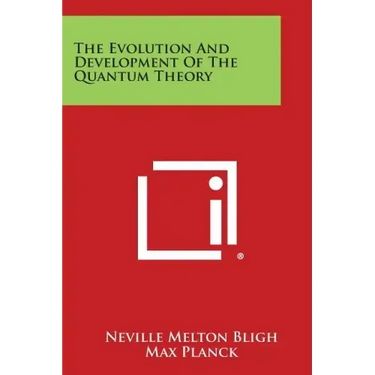 The Evolution and Development of the Quantum Theory
