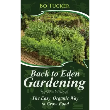 Back to Eden Gardening: The Easy Organic Way to Grow Food