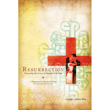 Resurrection: Discovering the Beauty of Marriage in the Cross