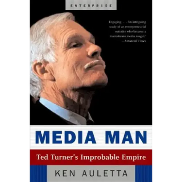 Media Man: Ted Turner's Improbable Empire