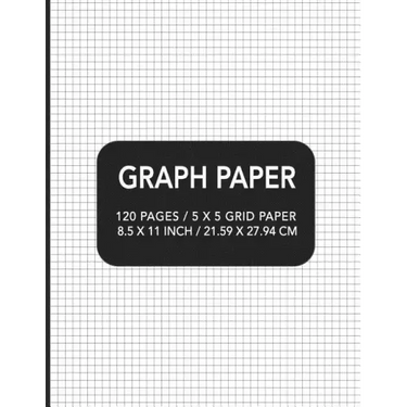 Graph Paper: 120 pages / 5 x 5 Grid Paper 8.5 x 11 Inch / 21.59 x 27.94 cm