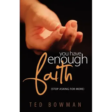 You Have Enough Faith Stop Asking for More
