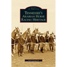 Tennessee's Arabian Horse Racing Heritage