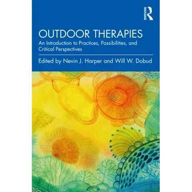 Outdoor Therapies: An Introduction to Practices, Possibilities, and Critical Perspectives