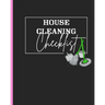 House Cleaning Checklist: Plan and Manage Your Housekeeping Chores With Ease and Confidence