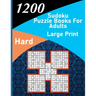 1200 sudoku puzzle book for adults large print hard: big soduko book's puzzles for adult and teen with 1200 collection sodoku hard