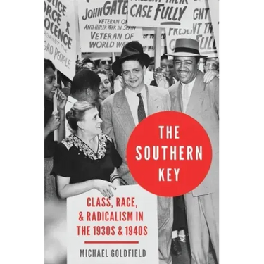 Southern Key: Class, Race, and Radicalism in the 1930s and 1940s