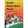 Earth Federation Now: Tomorrow Is Too Late -- Pbk