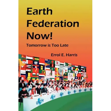 Earth Federation Now: Tomorrow Is Too Late -- Pbk