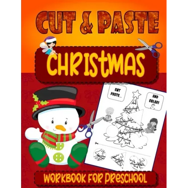 Christmas Cut & Paste - Workbook For Preschool: Christmas Scissor Skills Workbook for Kids Ages 3-5 - Activity Book for Kids, Toddlers and Preschooler