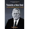 TOWARDS A NEW DEAL - A Political Economy of the Times of My Life