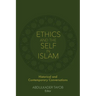 Ethics and the Self in Islam: Historical and Contemporary Conversations