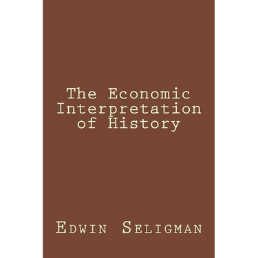 The Economic Interpretation of History