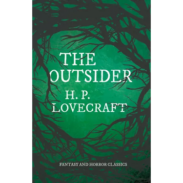 The Outsider (Fantasy and Horror Classics); With a Dedication by George Henry Weiss