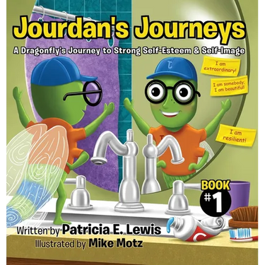 Jourdan's Journeys: A Dragonfly's Journey to Strong Self-Esteem & Self-Image