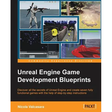 Unreal Engine Game Development Blueprints