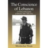 The Conscience of Lebanon: A Political Biography of Etienne Sakr (Abu-Arz)