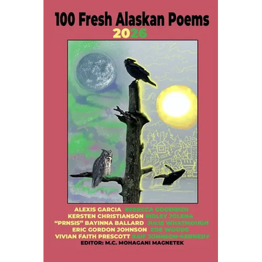 100 Fresh Alaskan Poems 2026