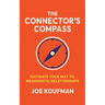 The Connector's Compass: Navigate Your Way to Meaningful Relationships