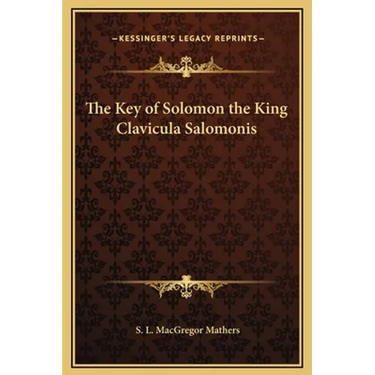 The Key of Solomon the King Clavicula Salomonis