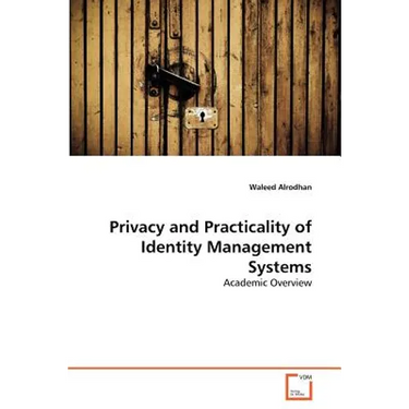 Privacy and Practicality of Identity Management Systems