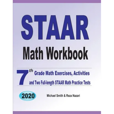 STAAR Math Workbook: 7th Grade Math Exercises, Activities, and Two Full-Length STAAR Math Practice Tests
