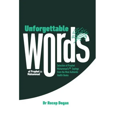 Unforgettable Words: Selection of Prophet Muhammad's (pbuh) Sayings from the Most Authentic Hadith Books