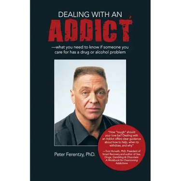 Dealing With an Addict: What You Need to Know If Someone You Care for Has a Drug or Alcohol Problem
