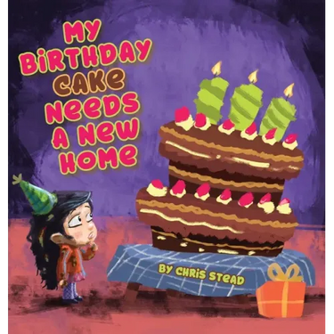 My Birthday Cake Needs A New Home: An engaging entertaining picture book for children in preschool