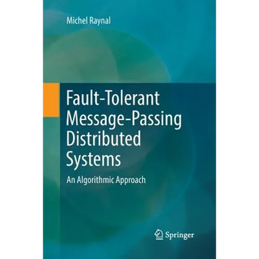 Fault-Tolerant Message-Passing Distributed Systems: An Algorithmic Approach