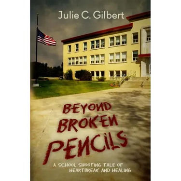 Beyond Broken Pencils: A School Shooting Tale of Heartbreak and Healing