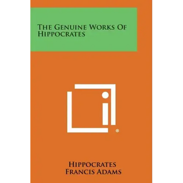 The Genuine Works of Hippocrates