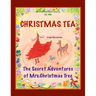 Christmas Tea from the series The Secret Adventures of Mrs. Christmas Tree